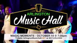 Magic Moments - October 14 at Arlington Music Hall!