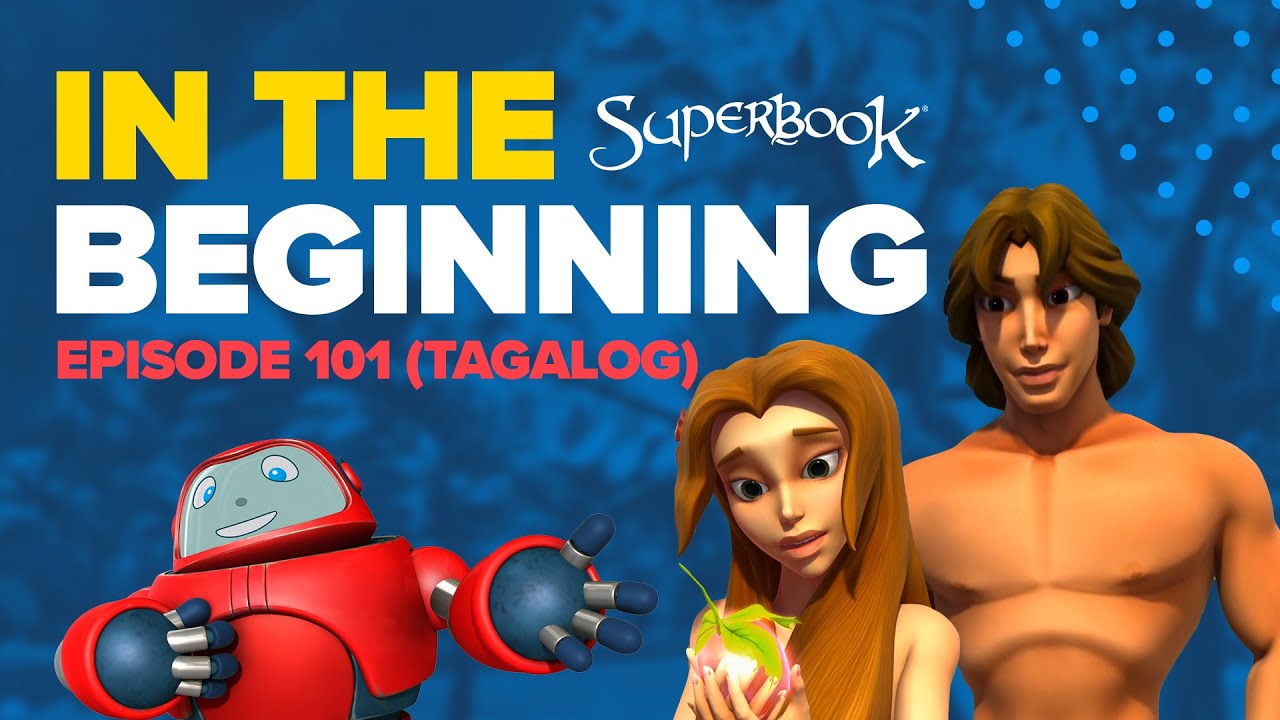 Superbook   In the Beginning    Tagalog Official HD Version