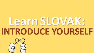 Learn SLOVAK: How to Introduce Yourself in Slovak