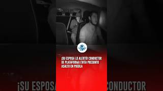 Llamada con su esposa frustra presunto asalto en Puebla #shorts