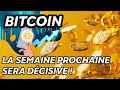 Bitcoin  la semaine prochaine sera dcisive  