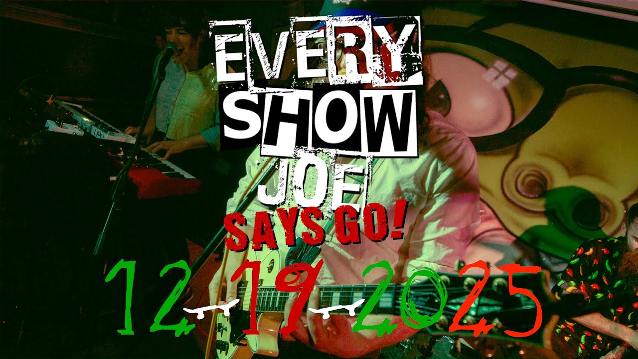 Every Show Joe Says Go! 12-19-2025
