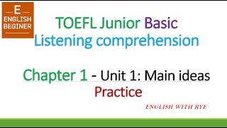 TOEFL Junior Basic (A2) - Listening _ no 03: Chapter 1 - Unit 1: Practice Questions for Main Ideas