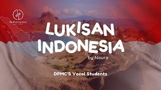 Lukisan Indonesia ll Original song by Naura ll Cover by DPMC's Vocal Students