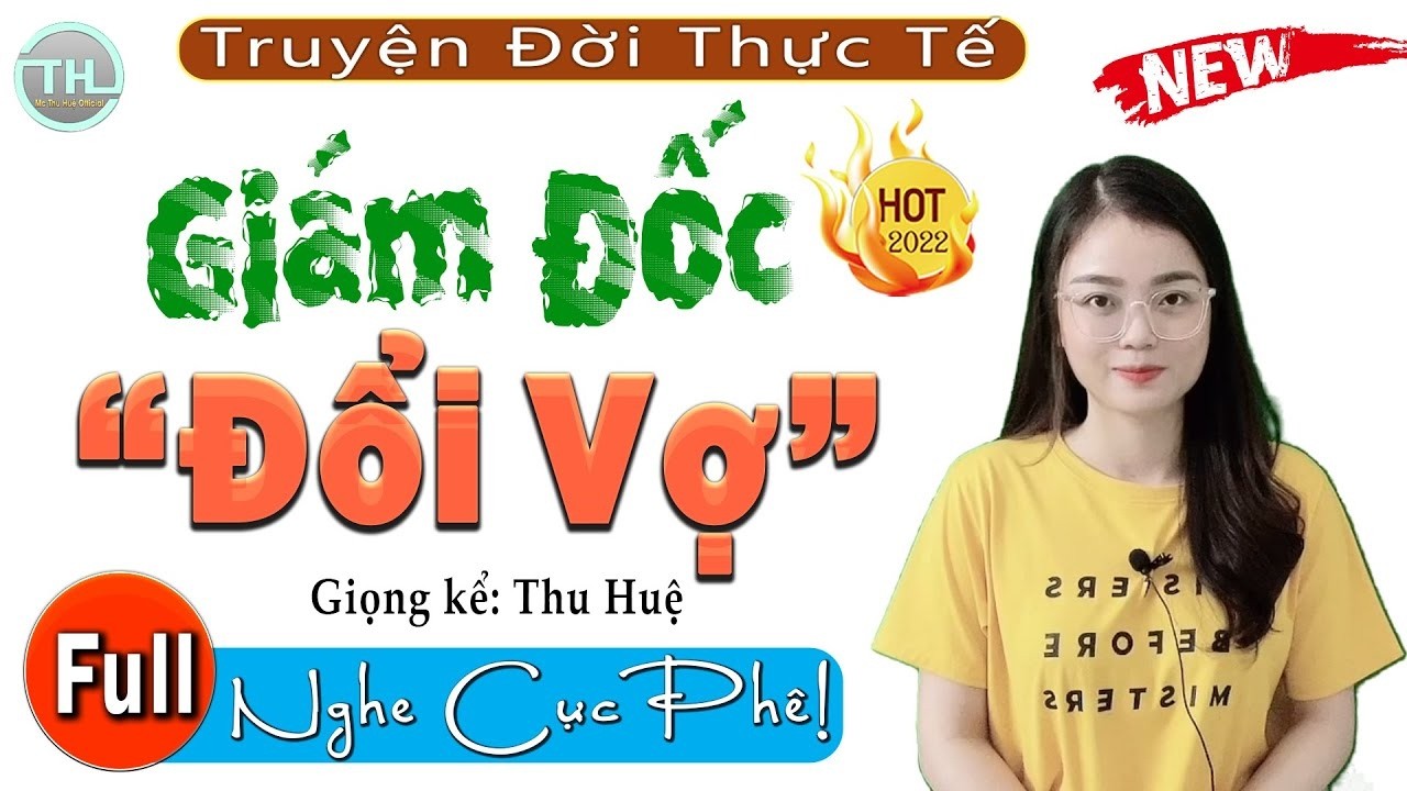 [MỚI & HAY] Ai Cũng Khen Hay - Giám Đốc Đổi Vợ - Truyện Tâm Lý Hôn Nhân Đặc Sắc
