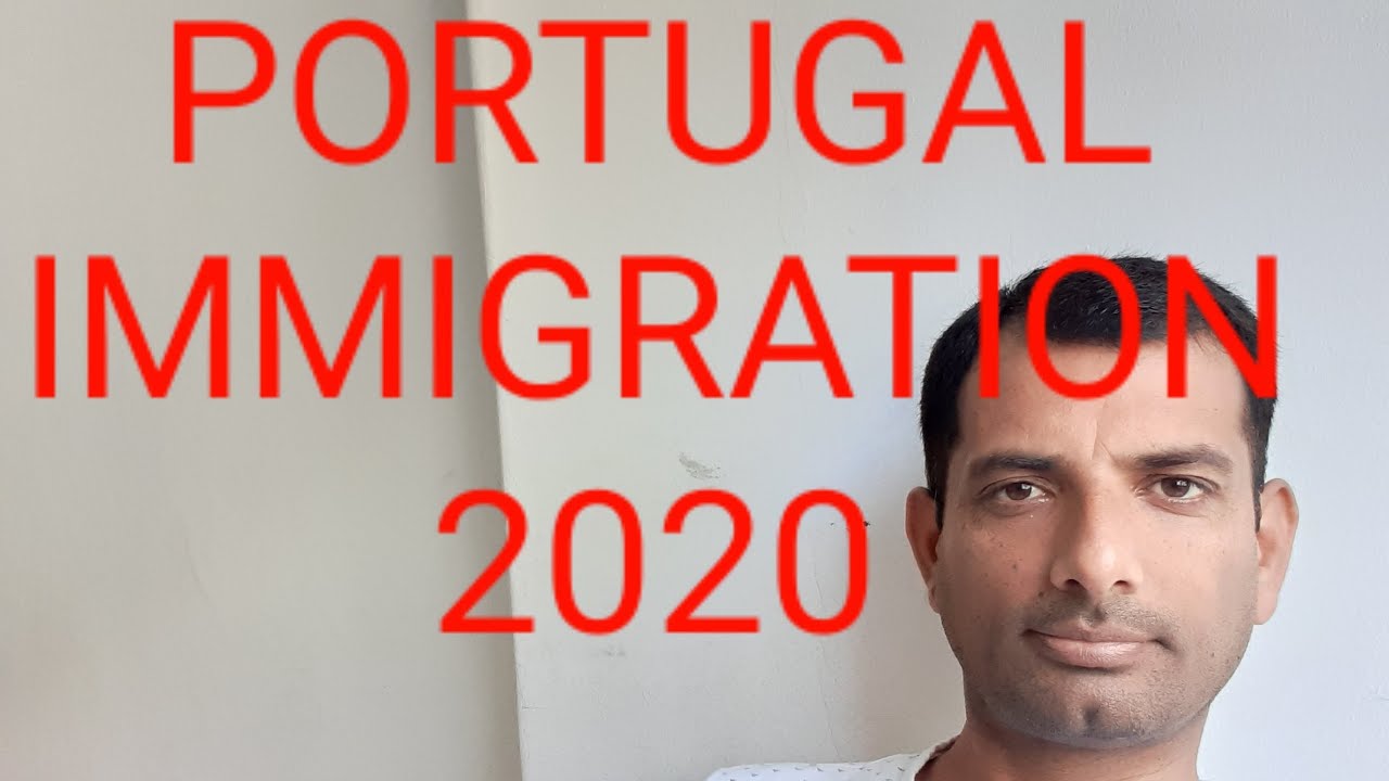 Portugal Immigration 2020 Law And Paper Work YouTube