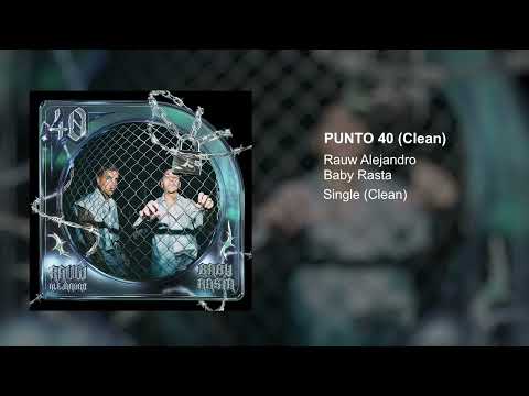 Rauw Alejandro Baby Rasta Punto 40 Radio Edit