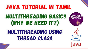 52) Multithreading in Java in Tamil | Why we need Multithreading? Extending Thread Class in Tamil