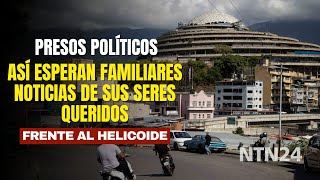 Frente Al Helicoide Familiares Aguardan Noticias En Medio De Excarcelaciones En Venezuela