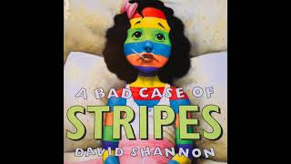 A Bad Case of Stripes By: David Shannon