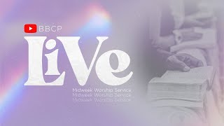 BBCP LIVE | MIDWEEK WORSHIP SERVICE