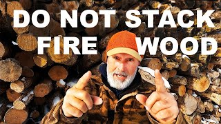 FIREWOOD STACKING IS A WASTE OF TIME!