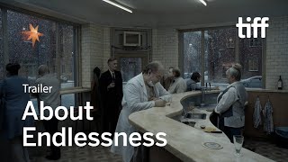 ABOUT ENDLESSNESS Trailer | TIFF 2021