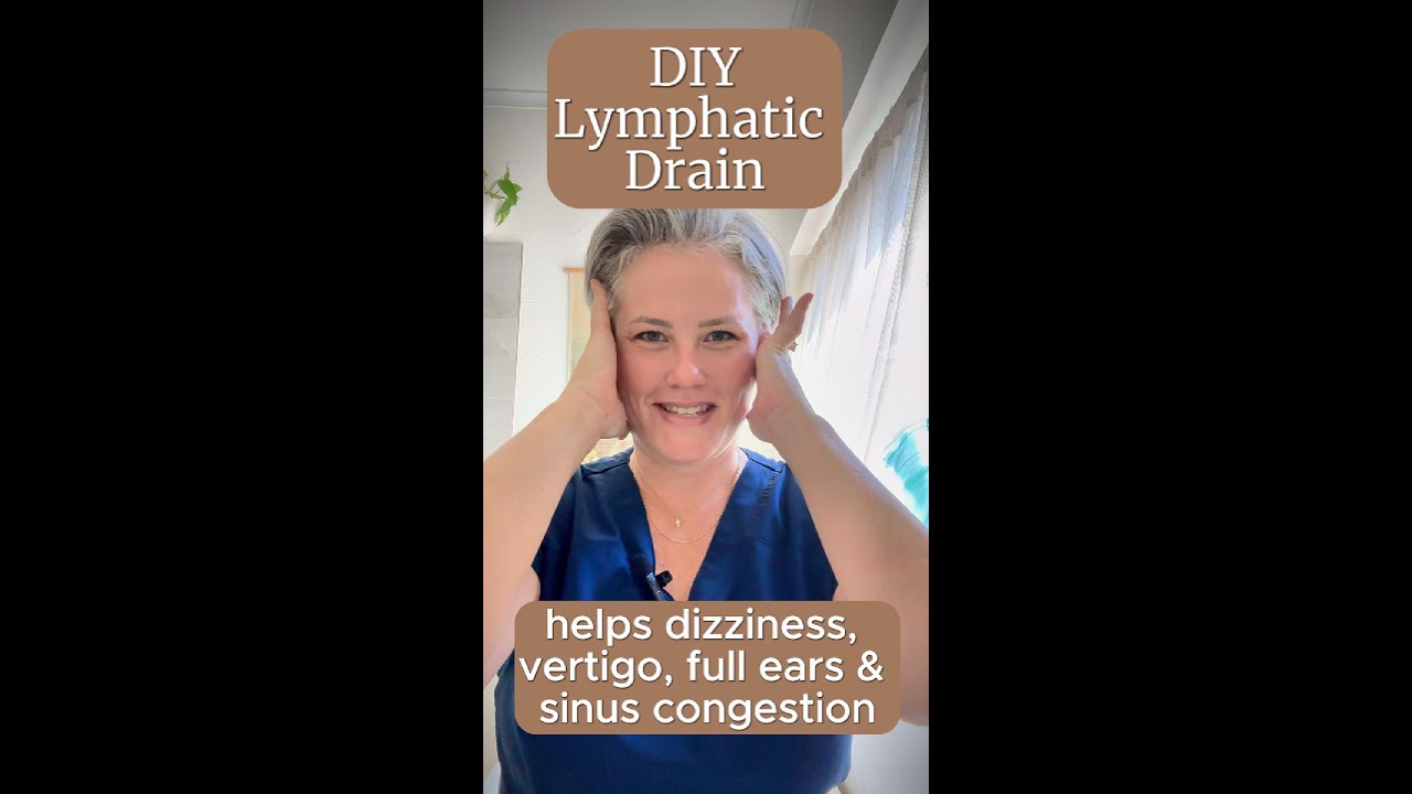 DIY Lymphatic Drainage for Ear Relief Vertigo, Dizziness, Full Ears