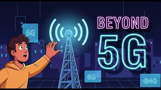 How 6G Will Change Everything Beyond 5G.