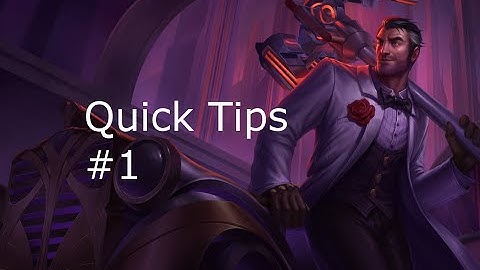 Quick tips #1 (Jayce)