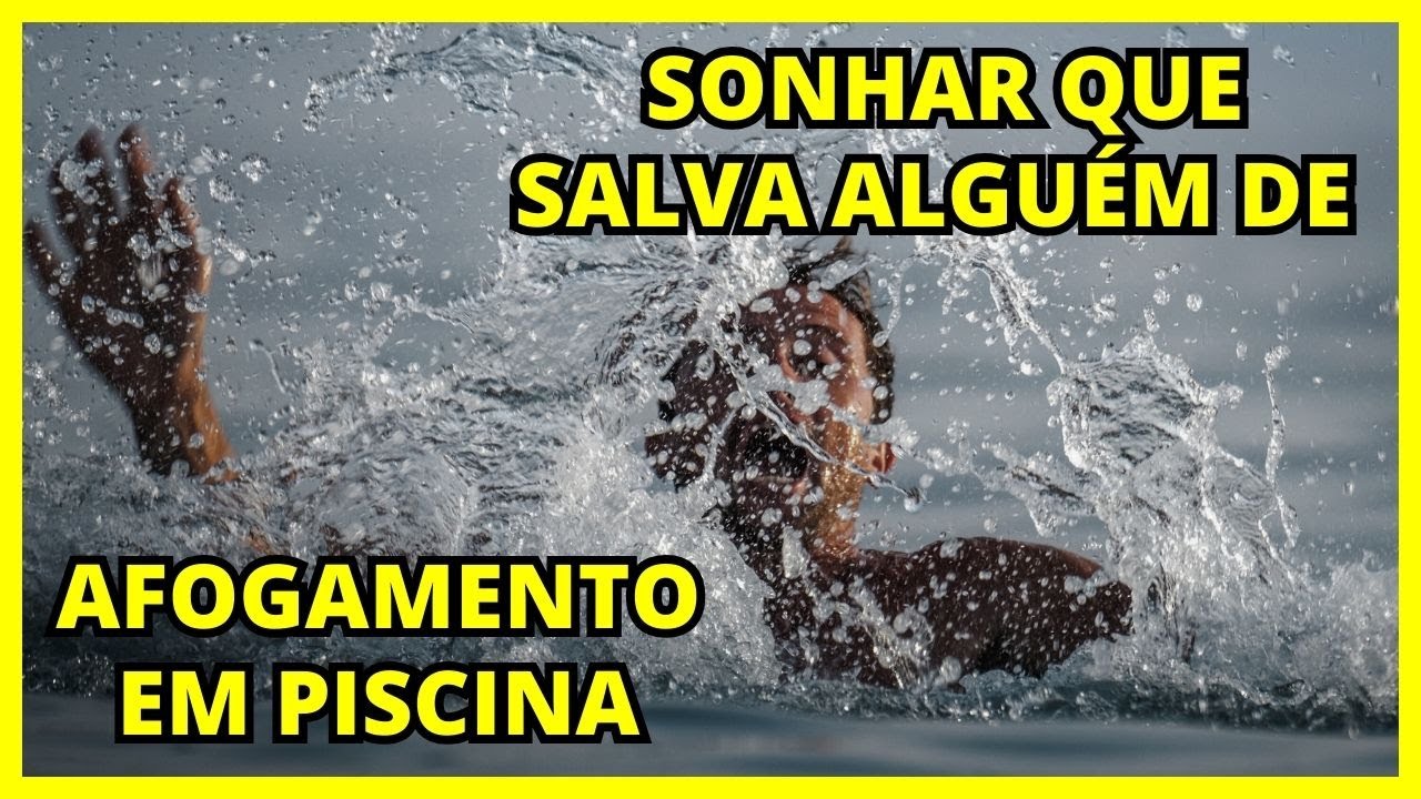 SONHAR QUE SALVA ALGUÉM DE AFOGAMENTO EM PISCINA I O QUE SIGNIFICA ...