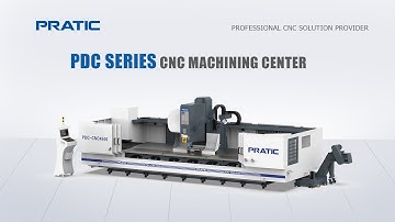 PRATIC CNC-PDC Series Long Travel Moving Column Machining Center