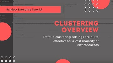 Rundeck Enterprise Tutorial:  Clustering Overview