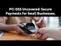 Pci dss uncovered your small business lifeline to secure payments