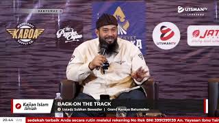 LIVE Back On The Track - Ust. Subhan Bawazier