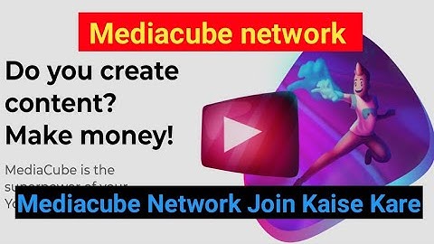 Mediacube network Join Kaise Kare || How To Join Mediacube network || MCN || 2021