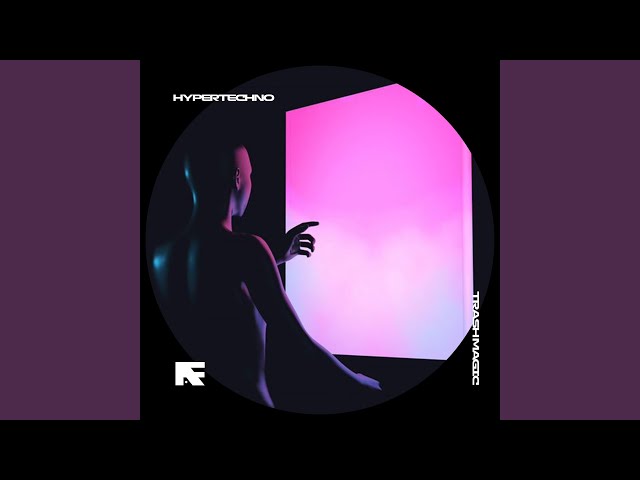 TRASH MAGIC - HYPERTECHNO