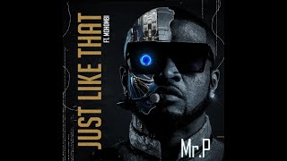 Mr. P Ft. Mohombi – Just Like That (Official Lyric Video)