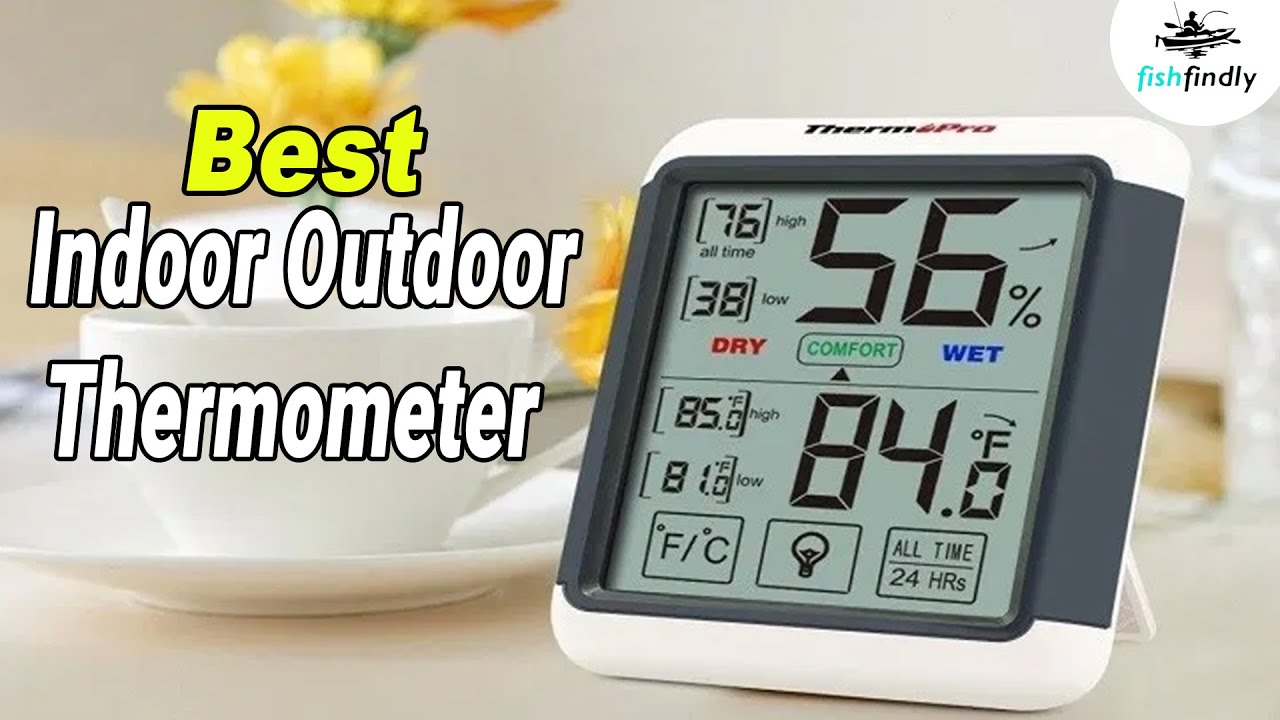 The Best Indoor Outdoor Thermometer: Stay Cool or Cozy, Wherever