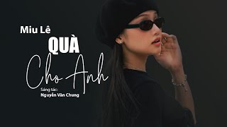 MIU LÊ - quà cho anh