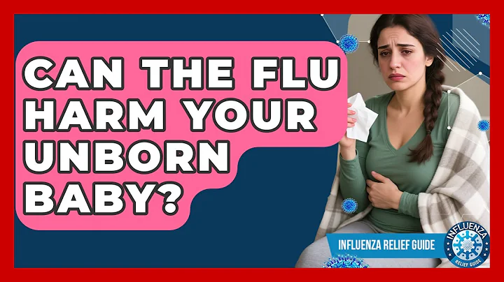 Can The Flu Harm Your Unborn Baby? - Influenza Relief Guide