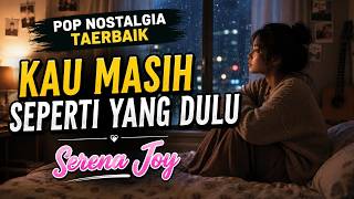 KAU MASIH SEPERTI YANG DULU || POP NOSTALGIA || LAGU KENANGAN@Semri_nabut