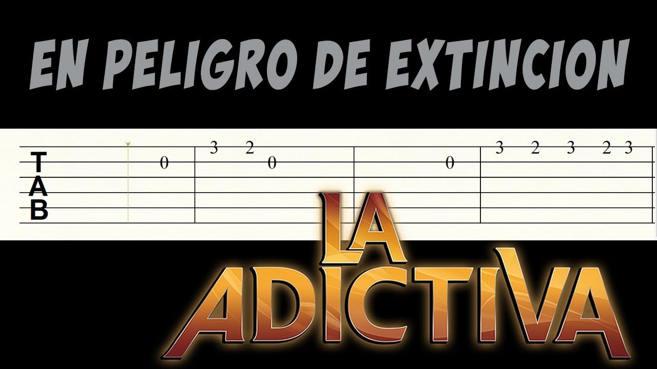 En Peligro De Extincion - La Adictiva Guitarra Tutorial Tablatura - YouTube