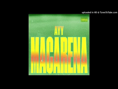Tyga – Ayy Macarena (Clean)