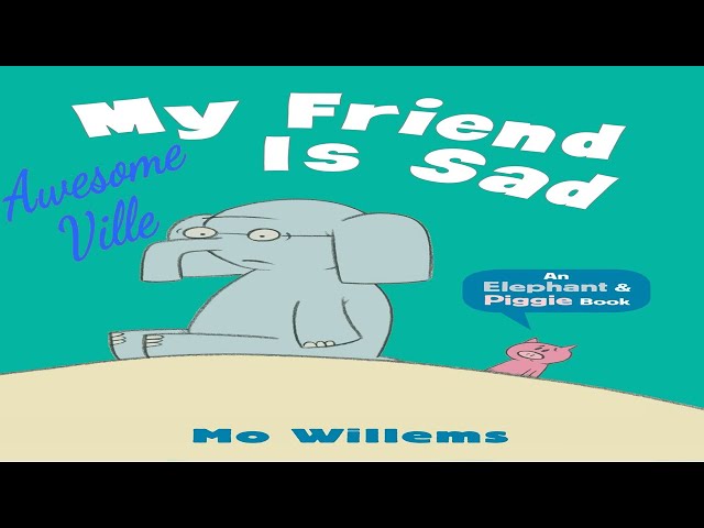 My Friend Is Sad by Mo Willems  An Elephant & Piggie Read Aloud