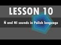 Lesson 10  Polish alphabet: Ń and NI sounds in Polish language