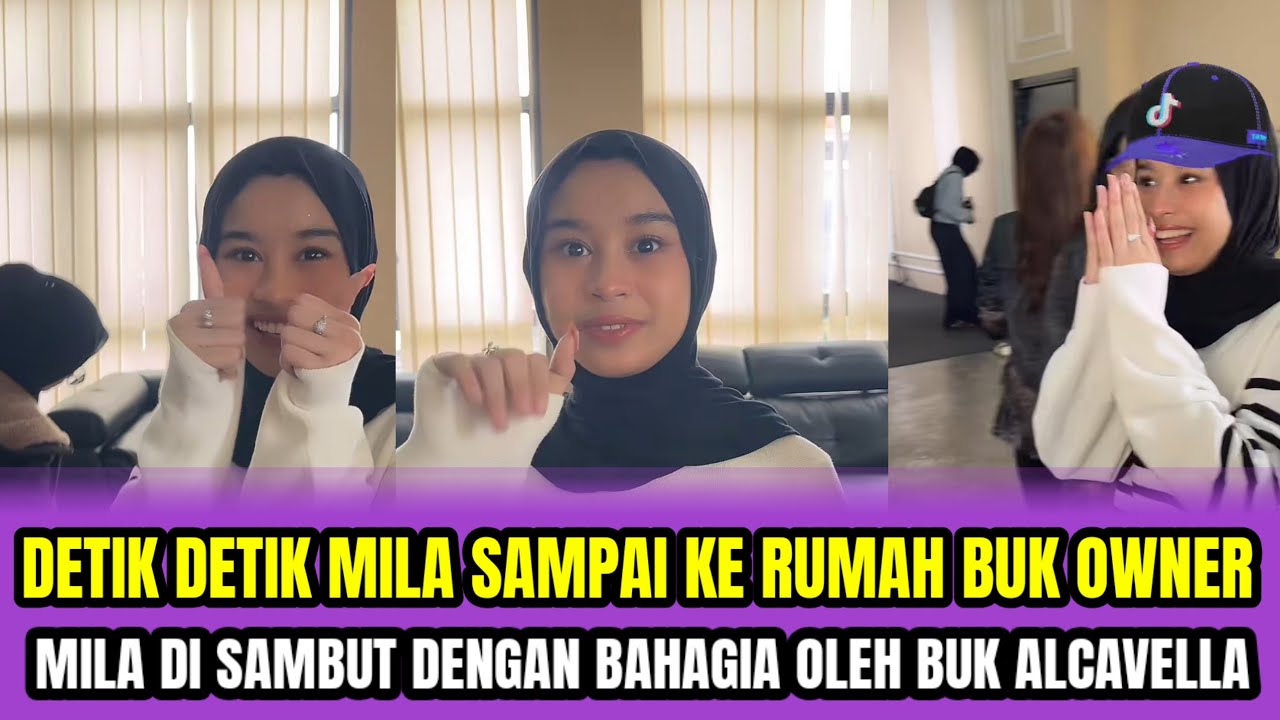 DETIK DETIK MILA SAMPAI KERUMAH BUK OWNER,MILA DISAMBUT DENGAN BAHAGIA  OLEH BUK ALCAVELLA‼️