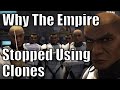 Why The Galactic Empire Stopped Using Clones