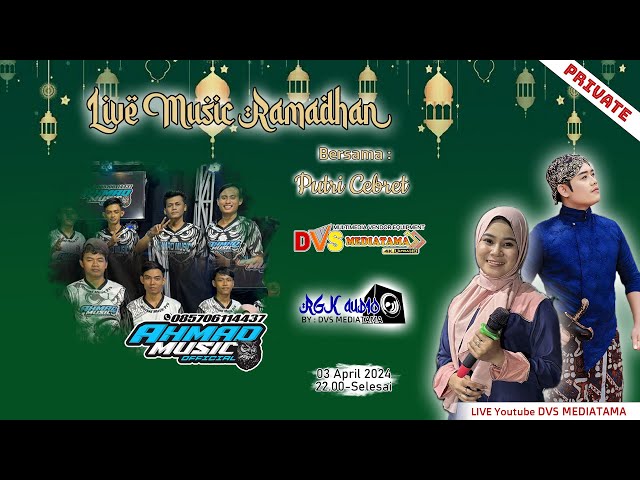🔴📡Live Music Ramadhan Bersama Putri Cebret ❃ AHMAD Music ❃ RGK AUDIO ❃ DVS MEDIATAMA ❃ 03 Apr 2024 ❃ class=