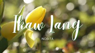 Ikaw Lang - Nobita (LYRICS) | Czy Music