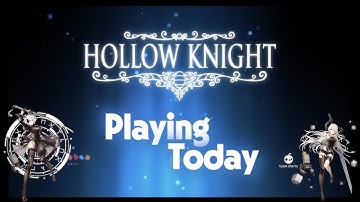 NieR:Automata Fan Playing Hollow Knight for the first Time! (Part 3)