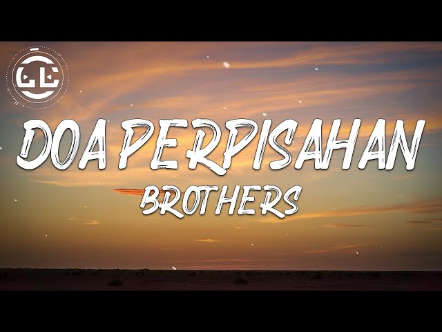 Brothers - Doa Perpisahan (Lyrics) class=