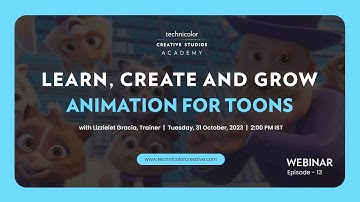 Webinar on Animation for Toons: Hear from Lizzielet Gracia, Trainer, Technicolor Creative Studios