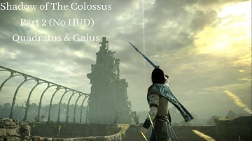 Shadow of The Colossus - Part 2 - Quadratus & Gaius (PS4 Remake)(No HUD)