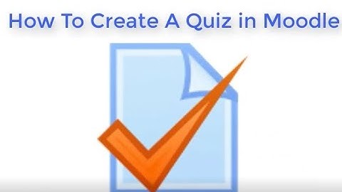 How to create a Quiz in Moodle