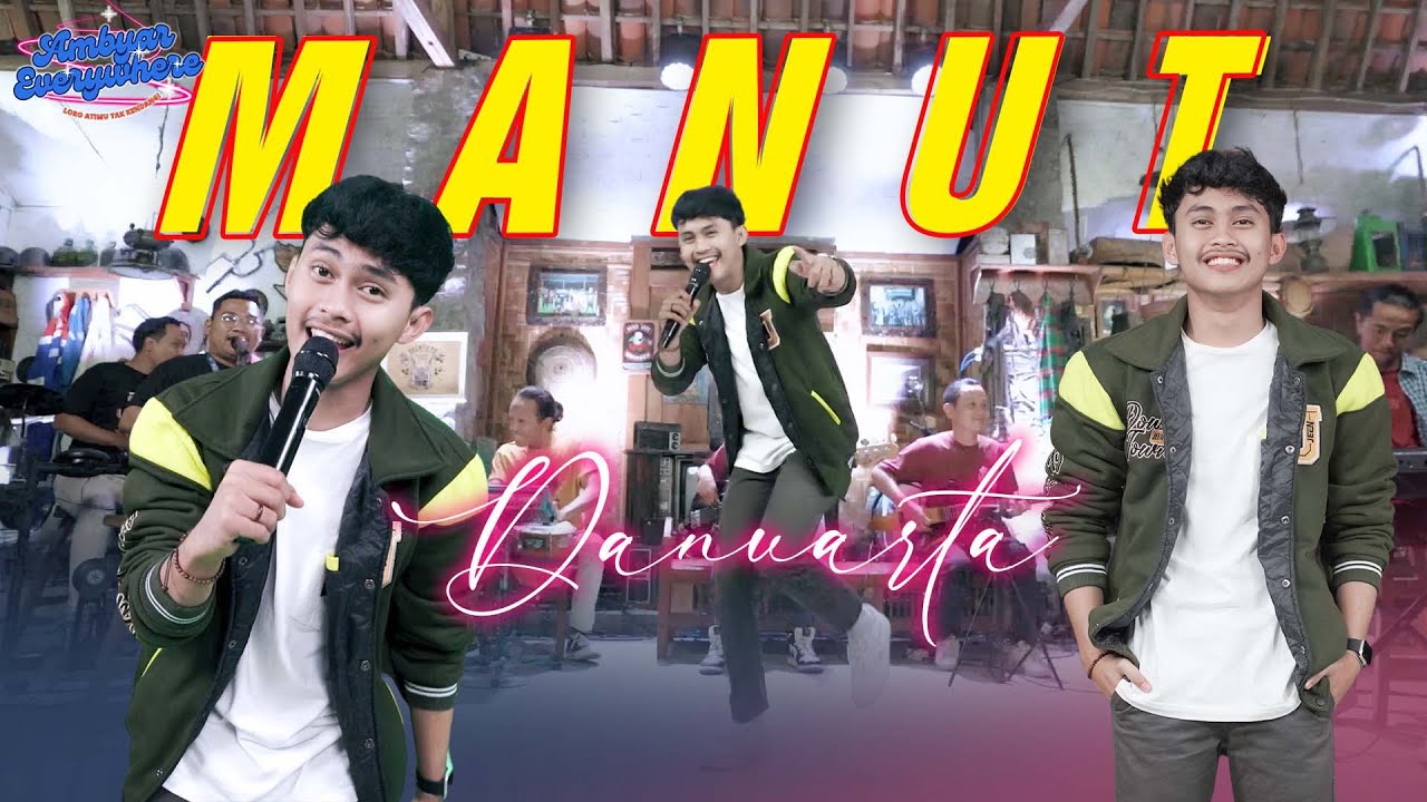 Danuarta - Manot - Sedih Mbok Tinggal Lungo Karepku Yowes Rapopo - AMBYAR EVERYWHERE