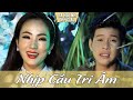 Nhịp Cầu Tri Âm - Sa Huỳnh & Quang Nghị