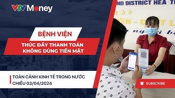 Thúc đẩy thanh toán không dùng tiền mặt tại hệ thống bệnh viện| VTVMoney