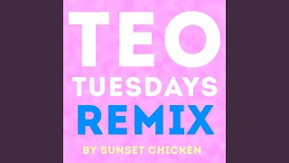 Teo Tuesdays (Remix)