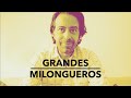 GRANDES MILONGUEROS | Pablo Inza